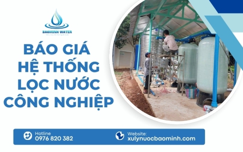 Báo giá hệ thống lọc nước công nghiệp Bảo Minh