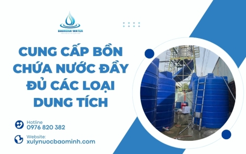 Bảo Minh – Cung cấp bồn chứa nước đầy đủ các loại dung tích