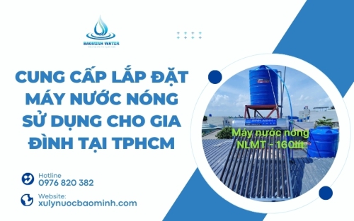 Cung cấp lắp đặt máy nước nóng sử dụng cho gia đình tại TPHCM